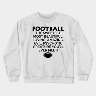 Football Mom The Sweetest Most Beautiful Crewneck Sweatshirt